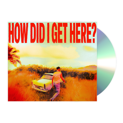How Did I Get Here? CD