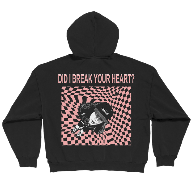 DID I BREAK YOUR HEART? ZIP HOODIE