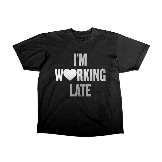 I'm working late black t-shirt